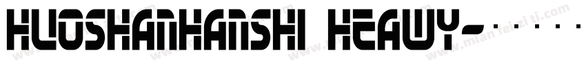 HuoshanHanshi Heawy字体转换